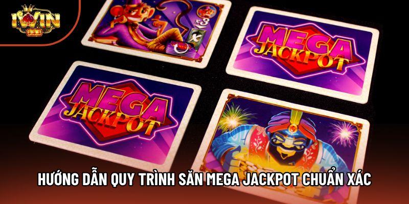 Hướng dẫn quy trình săn Mega Jackpot chuẩn xác Hướng dẫn quy trình săn Mega Jackpot chuẩn xác