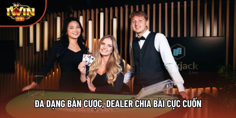 Đa dạng bàn cược, Dealer chia bài cực cuốn