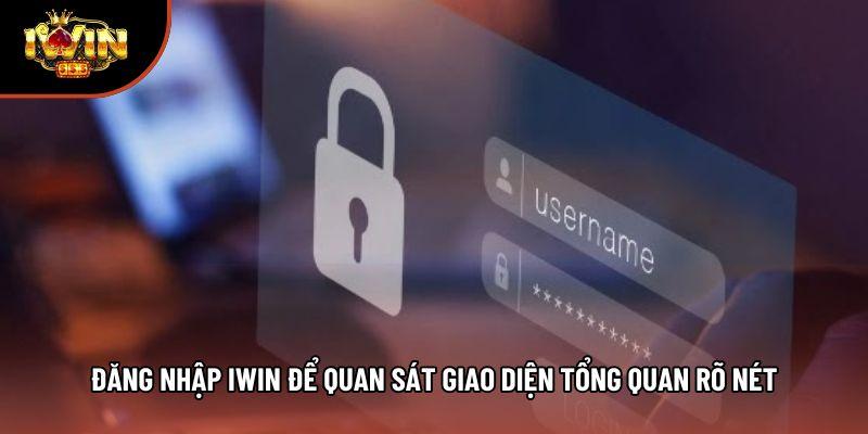 Đăng nhập iwin để quan sát giao diện tổng quan rõ nét Đăng nhập iwin để quan sát giao diện tổng quan rõ nét