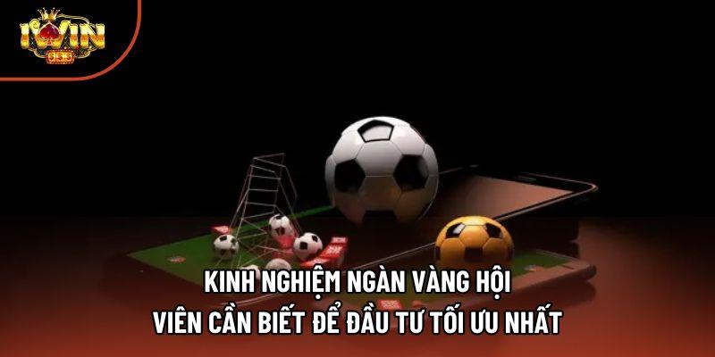 Kinh nghiệm ngàn vàng hội viên cần biết để đầu tư tối ưu nhất Kinh nghiệm ngàn vàng hội viên cần biết để đầu tư tối ưu nhất